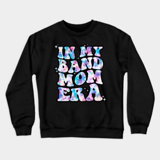 In My Band Mom Era Funny Groovy Crewneck Sweatshirt